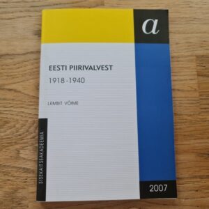 Eesti piirivalvest 1918 - 1940 . Lembit Võime
