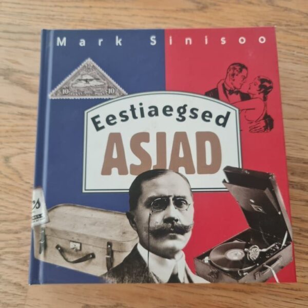 Eestiaegsed asjad . Mark Sinisoo . 2018