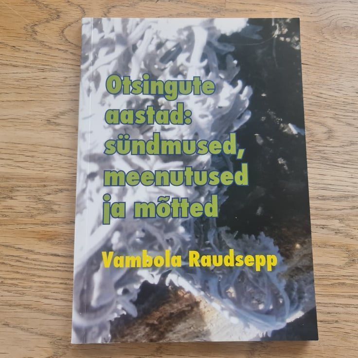 Otsingute aastad Sündmused meenutused ja mõtted  V .Raudsepp