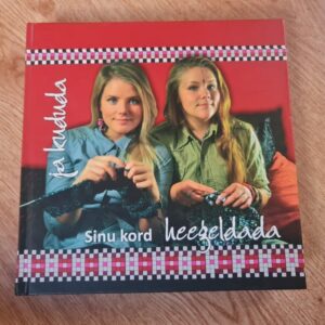 Sinu kord heegeldada ja kududa . Külli Reinup