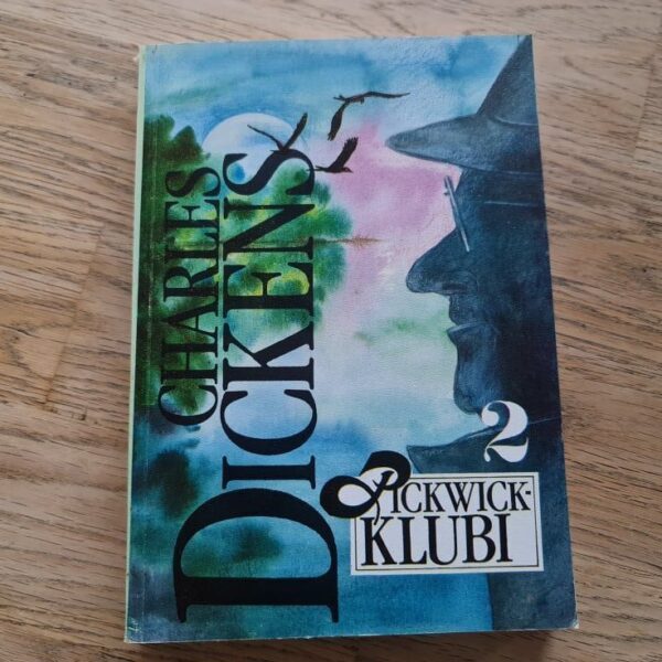 Pickwick-klubi järelejäänud paberid 2 . Charles Dickens