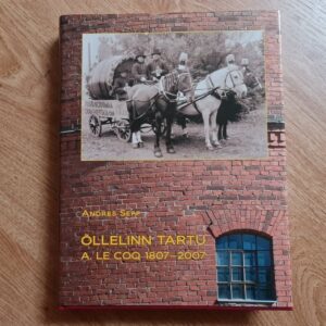 Õllelinn Tartu . A. Le Coq'i 200 . Andres Sepp
