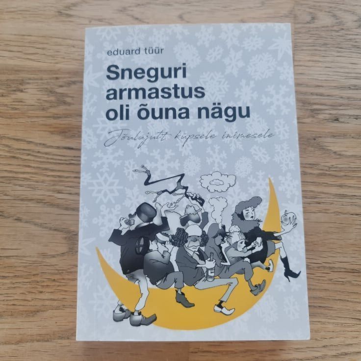Sneguri armastus oli õuna nägu . Eduard Tüür