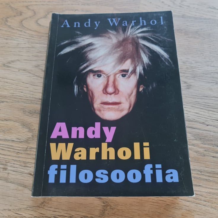 Andy Warholi filosoofia (A-lt B-le ja tagasi A-le)