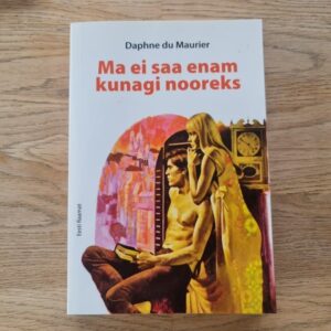 Ma ei saa enam kunagi nooreks . Daphne du Maurier