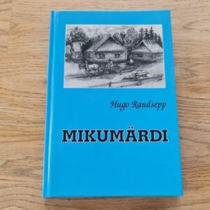 Mikumärdi . Hugo Raudsepp