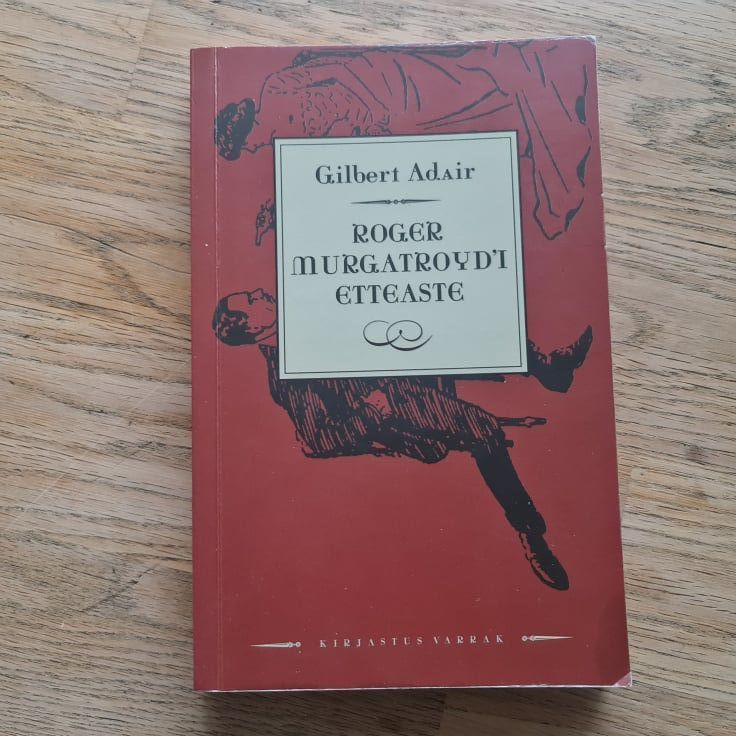 84763819 Roger Murgatroyd'i etteaste . Gilbert Adair