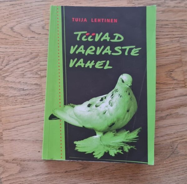 84786892 Tiivad varvaste vahel . Tuija Lehtinen