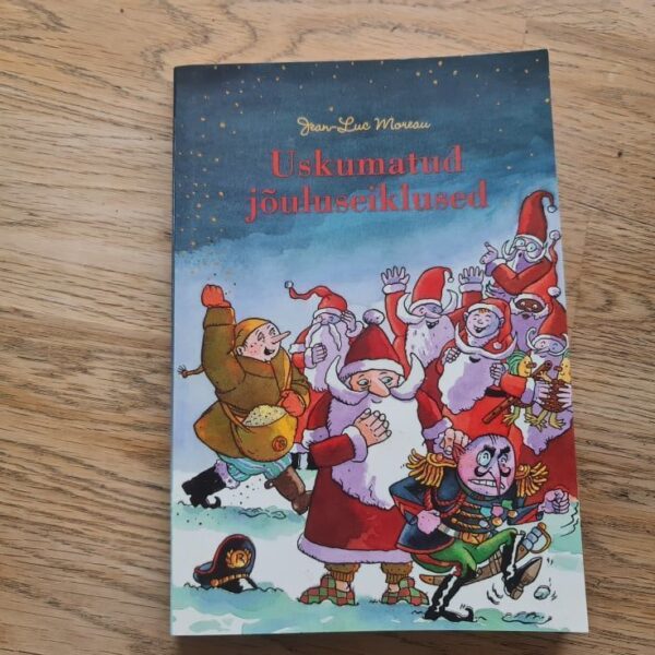 Uskumatud jõuluseiklused . Jean-Luc Moreau