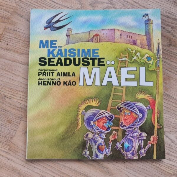 Me käisime seaduste mäel . Priit Aimla