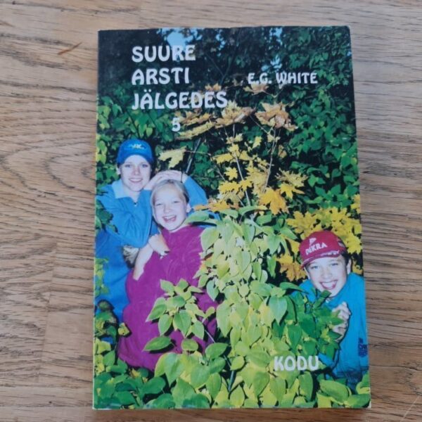 Suure Arsti jälgedes 5 . Ellen Gould White
