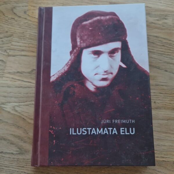 Ilustamata elu . Jüri Freimuth