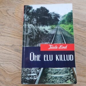 Ühe elu killud . Tuule Lind