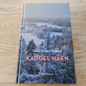 Kaugel näen . Henn Risto Mikelsaar