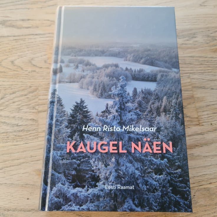 Kaugel näen . Henn Risto Mikelsaar
