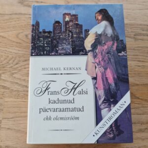 Frans Halsi kadunud päevaraamatud . Michael Kernan