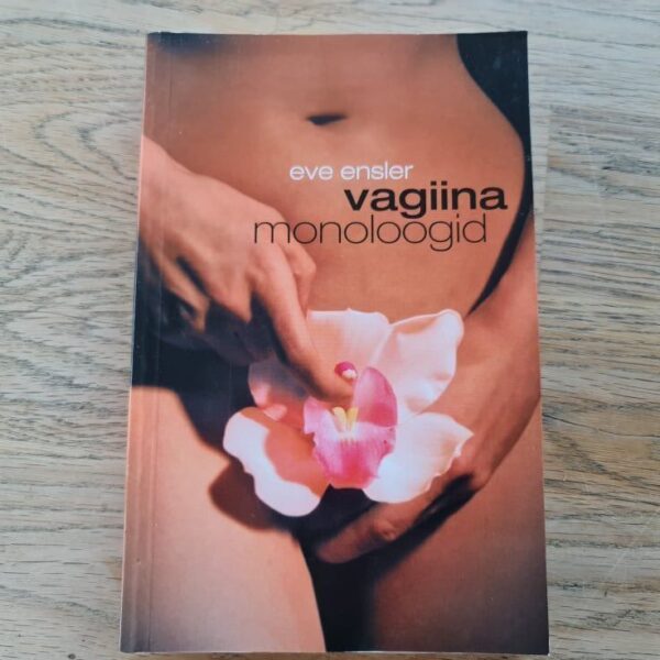 Vagiina monoloogid . Eve Ensler