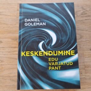Keskendumine . Daniel Goleman