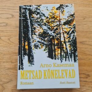 Metsad kõnelevad . Arno Kasemaa