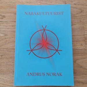 Nabakultuurist . Andrus Norak