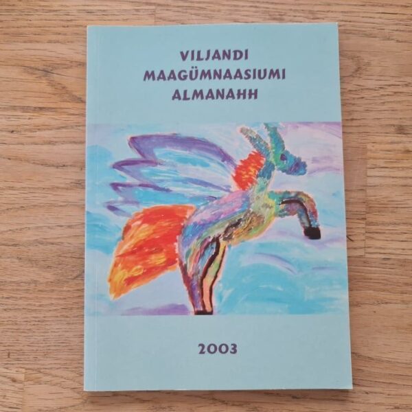 Viljandi Maagümnaasiumi almanahh 1998-2003