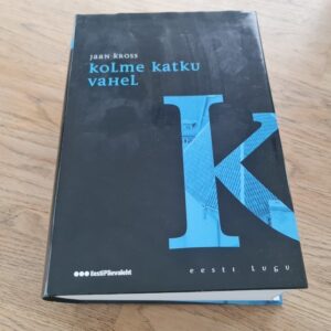Kolme katku vahel . Jaan Kross