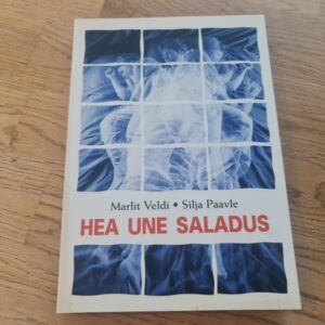 Hea une saladus . Silja Paavle ja Marlit Veldi