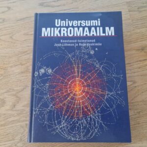 Universumi mikromaailm . Jaak LõhmusjaRein Veskimäe