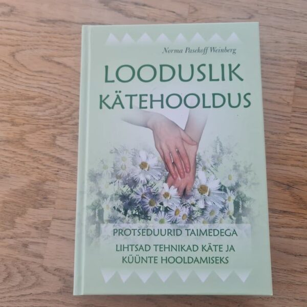 Looduslik kätehooldus . Norma Pasekoff Weinberg