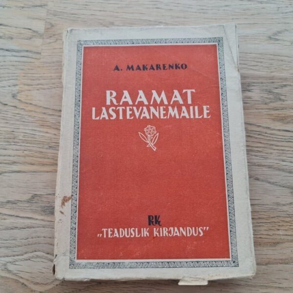 Raamat lastevanemaile . Anton Makarenko