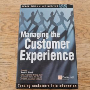 Managing the Customer Experience . Shaun Smith  Joe Wheeler