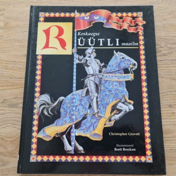 Keskaegse rüütli maailm . Christopher Gravett
