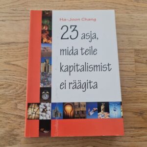 23 asja mida teile kapitalismist ei räägita . Ha-Joon Chang