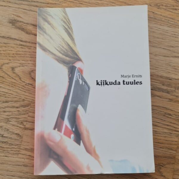 Kiikuda tuules . Marje Ernits