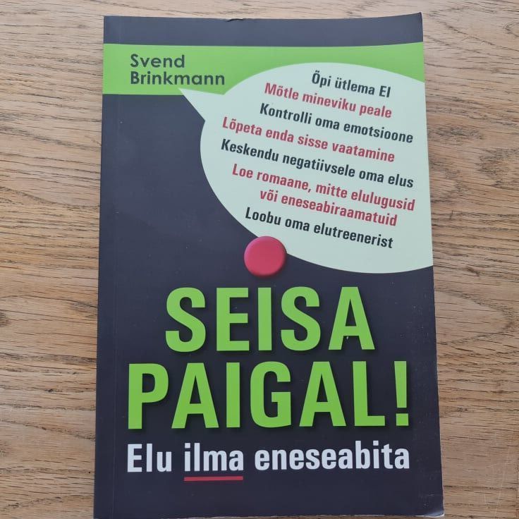 86089822 Seisa paigal! Elu ilma eneseabita . Svend Brinkmann