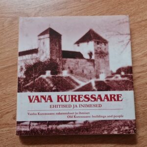 Vana Kuressaare  . Ehitised ja inimesed