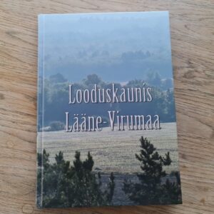 Looduskaunis Lääne-Virumaa . Illar Mõttus