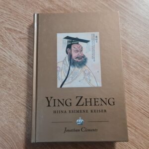 Ying Zheng . Hiina esimene keiser . sari: Kuningaraamat