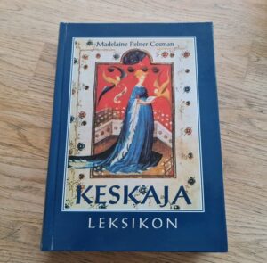 Keskaja leksikon . Madelaine Pelner Cosman