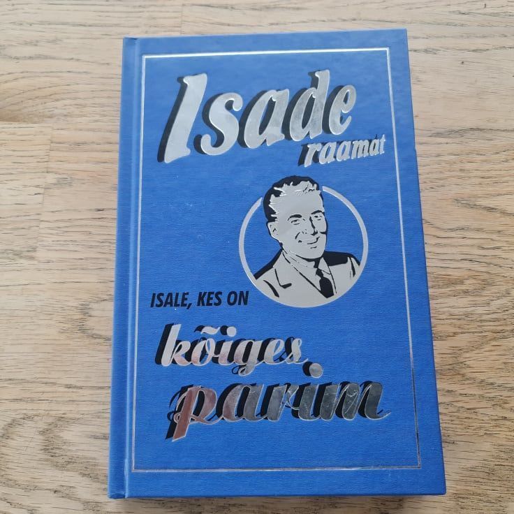 86550955 Isade raamat. Isale, kes on kõiges parim . Michael Heatley
