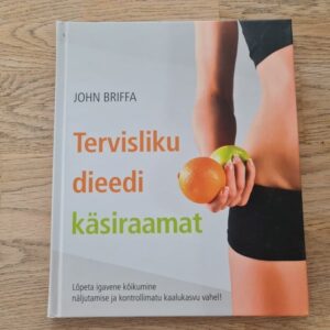 Tervisliku dieedi käsiraamat . John Briffa