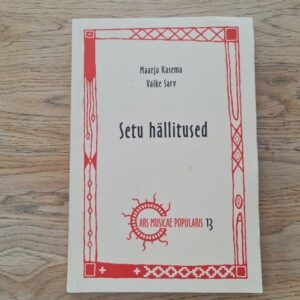 Setu hällitused . Maarja Kasema ja Vaike Sarv