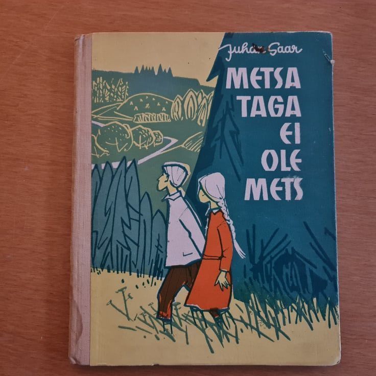 Metsa taga ei ole mets . Juhan Saar