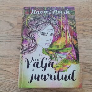 Välja juuritud . Naomi Novik