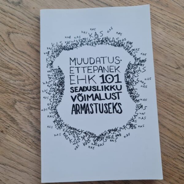 Muudatusettepanek ehk 101 seaduslikku võimalust armastuseks