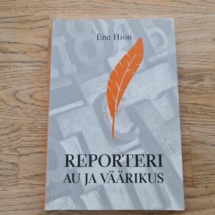 Reporteri au ja väärikus . Ene Hion