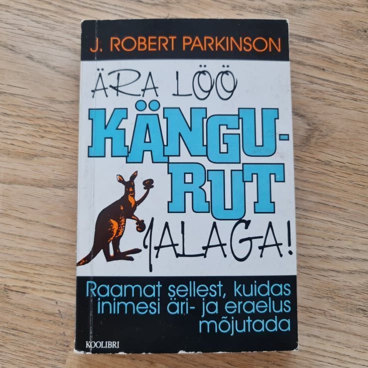 Ära löö kängurut jalaga . J. Robert Parkinson