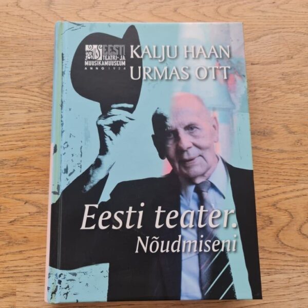 87390187 Eesti teater Nõudmiseni . Kalju Haan ja Urmas Ott