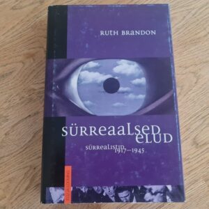 Sürreaalsed elud . Ruth Brandon