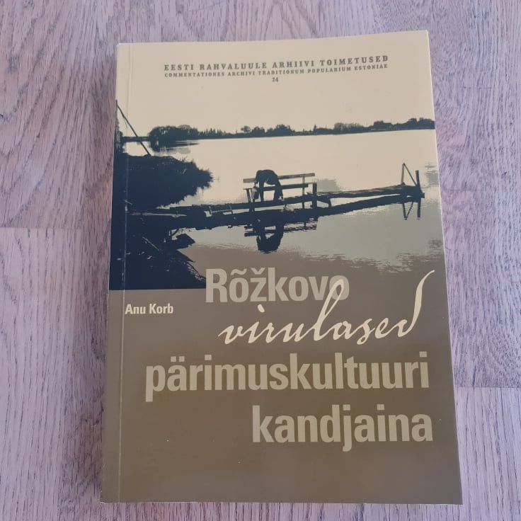 Rõžkovo virulased pärimuskultuuri kandjaina . Anu Korb